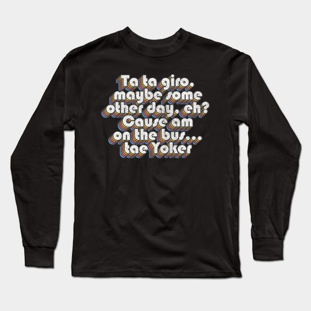 Dee Dee Yoker / Limmy Fan Art Quote Long Sleeve T-Shirt by DankFutura